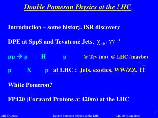 Double Pomeron Physics at the LHC