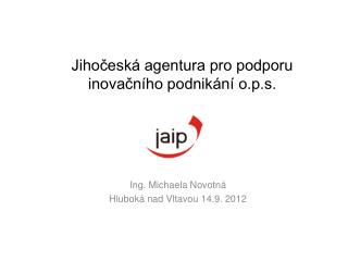 Ing. Michaela Novotná Hluboká nad Vltavou 14.9. 2012