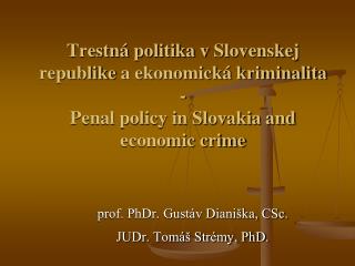 prof. PhDr. Gustáv Dianiška, CSc. JUDr. Tomáš Strémy, PhD.