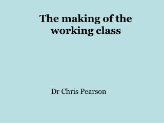 The making of the working class