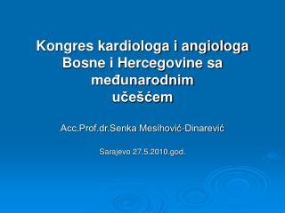 Kongres kardiologa i angiologa Bosne i Hercegovine sa međunarodnim učešćem