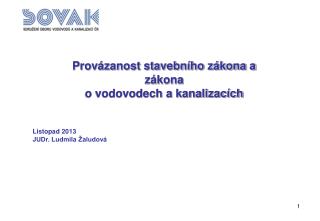 Provázanost stavebního zákona a zákona o vodovodech a kanalizacích Listopad 2013