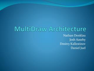 MultiDraw Architecture