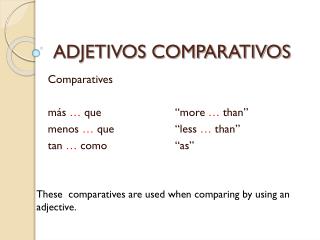 ADJETIVOS COMPARATIVOS