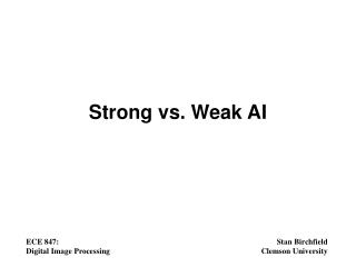 Strong vs. Weak AI