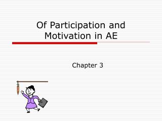 Of Participation and Motivation in AE