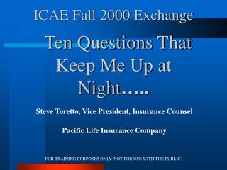 ICAE Fall 2000 Exchange Ten Questions That Keep Me Up at Night …..