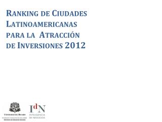 Ranking de Ciudades Latinoamericanas para la Atracción de Inversiones 2012