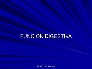 FUNCIÓN DIGESTIVA