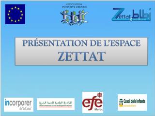 Présentation de l’Espace Zettat