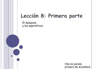 Lección 8: Primera parte