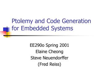 Ptolemy and Code Generation for Embedded Systems