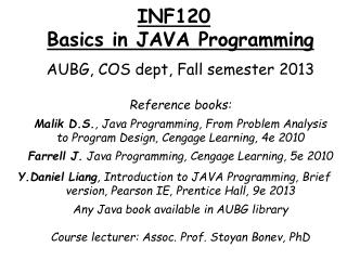 INF120 Basics in JAVA Programming AUBG, COS dept, Fall semester 2013