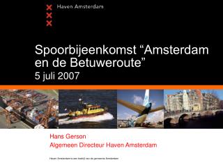 Spoorbijeenkomst “Amsterdam en de Betuweroute” 5 juli 2007