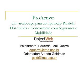 Palestrante: Eduardo Leal Guerra eguerra@imep.br Orientador: Alfredo Goldman gold@imep.br