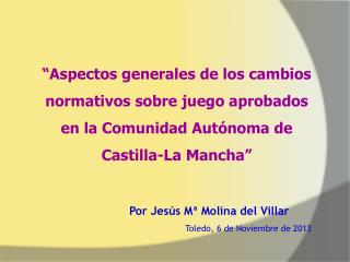 Por Jesús Mª Molina del Villar Toledo, 6 de Noviembre de 2013