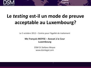 Le testing est-il un mode de preuve acceptable au Luxembourg?