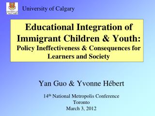 Yan Guo &amp; Yvonne Hébert 14 th National Metropolis Conference Toronto March 3, 2012