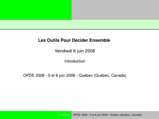 Les Outils Pour Décider Ensemble  Vendredi 6 juin 2008 Introduction