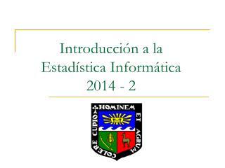 Introducción a la Estadística Informática 2014 - 2