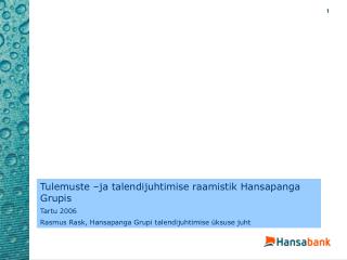 Tulemuste –ja talendijuhtimise raamistik Hansapanga Grupis Tartu 2006