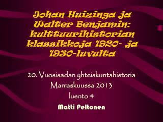 Johan Huizinga ja Walter Benjamin: kulttuurihistorian klassikkoja 1920- ja 1930-luvulta