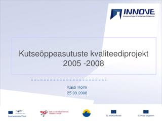 Kutseõppeasutuste kvaliteediprojekt 2005 -2008