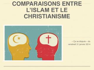 COMPARAISONS ENTRE L’ISLAM ET LE CHRISTIANISME