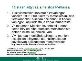 Riistaan liittyvää aineistoa Metlassa