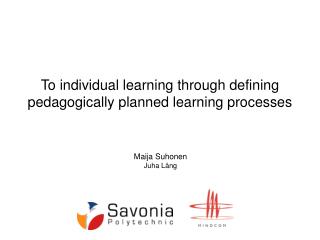 To individual learning through defining pedagogically planned learning processes