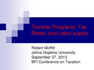 Transfer Programs, Tax Rates, and Labor supply