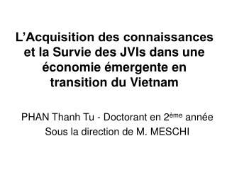 PHAN Thanh Tu - Doctorant en 2 ème année Sous la direction de M. MESCHI