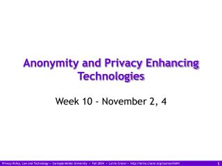 Anonymity and Privacy Enhancing Technologies