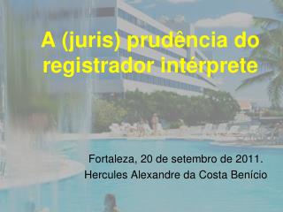 A (juris) prudência do registrador intérprete