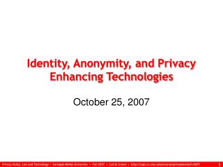 Identity, Anonymity, and Privacy Enhancing Technologies