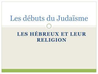 Les débuts du Judaïsme