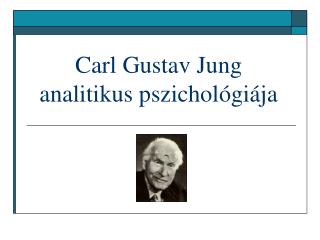 Carl Gustav Jung analitikus pszichológiája