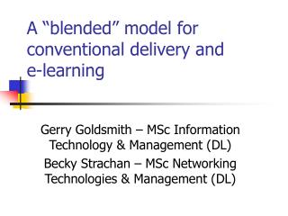 A “blended” model for conventional delivery and e-learning