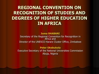 REGIONAL CONVENTION ON RECOGNITION OF STUDIES AND DEGREES OF HIGHER EDUCATION IN AFRICA