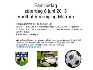 Familiedag zaterdag 8 juni 2013 Voetbal Vereniging Marrum