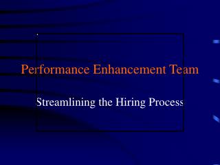 Performance Enhancement Team