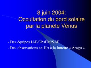 8 juin 2004: Occultation du bord solaire par la planète Vénus