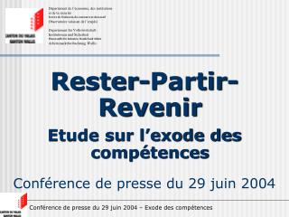 Rester-Partir-Revenir Etude sur l’exode des compétences Conférence de presse du 29 juin 2004