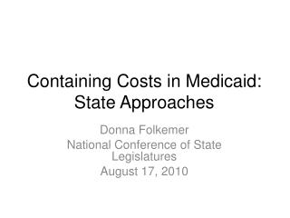 Containing Costs in Medicaid: State Approaches