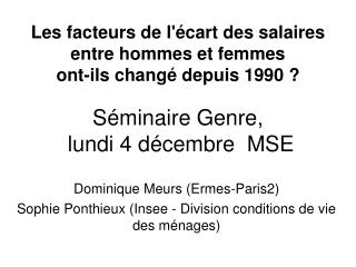 Dominique Meurs (Ermes-Paris2) Sophie Ponthieux (Insee - Division conditions de vie des ménages)