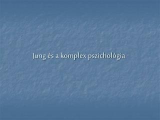 Jung és a komplex pszichológia
