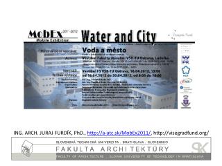 ING . ARCH. JURAJ FURDÍK, PhD ., http :// a-atc.sk/MobEx2011/ , http ://visegradfund/