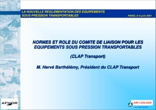 LA NOUVELLE REGLEMENTATION DES EQUIPEMENTS SOUS PRESSION TRANSPORTABLES	 PARIS, le 6 juin 2001