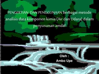 Oleh : Ambo Upe