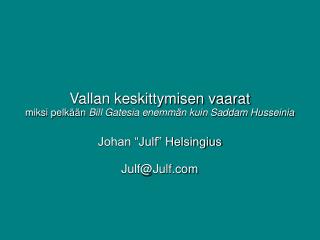 Alussa (20 vuotta sitten) vallitsi järjestys...